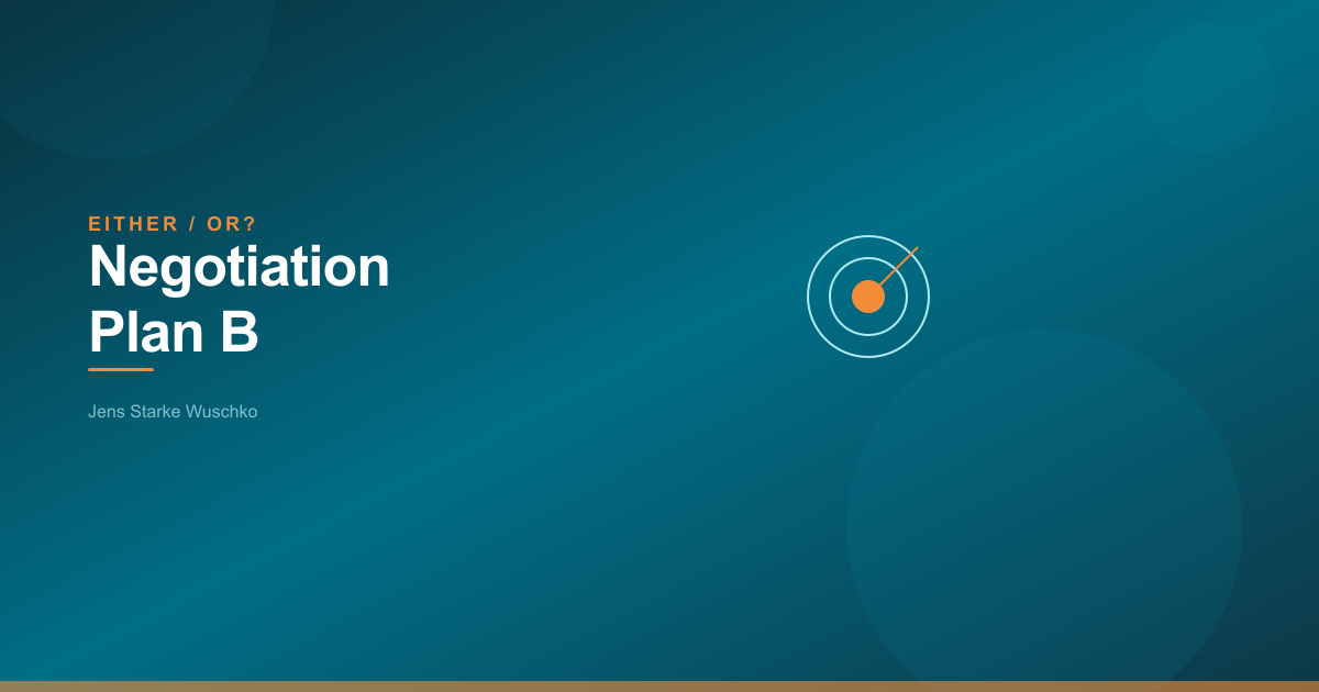 Either/Or? Onderhandelen met of zonder Plan B