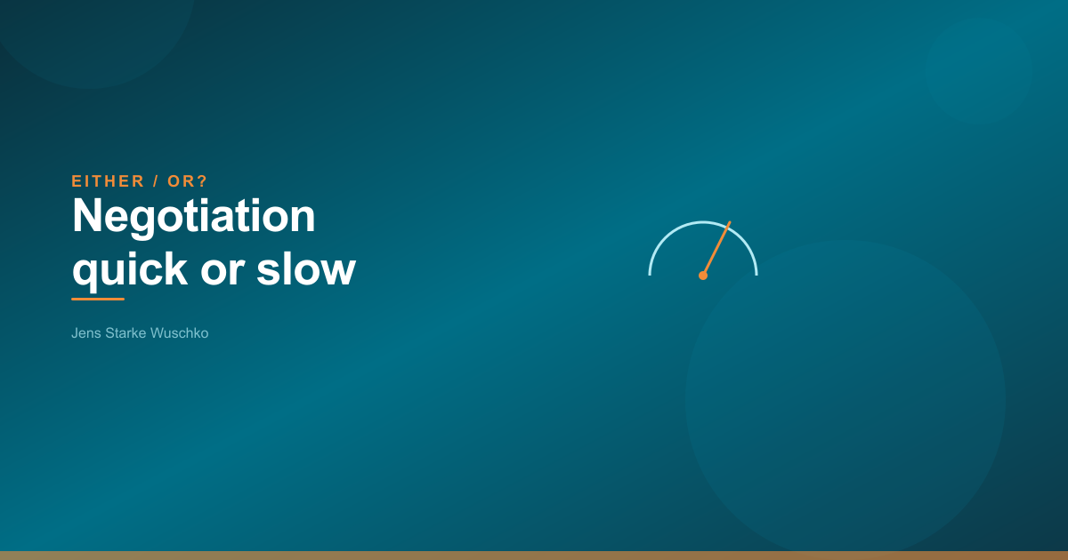 Either/Or? Onderhandeling snel of langzaam afronden
