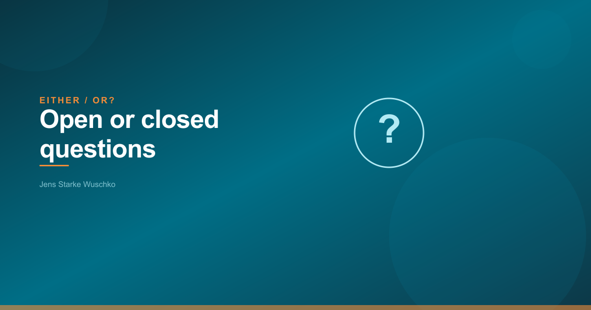 Either/Or? Open of gesloten vragen in sales