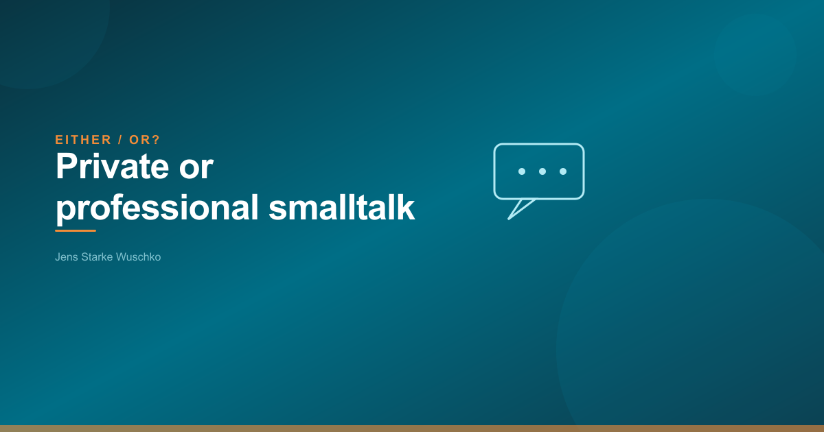 Either/Or? Privé of professionele smalltalk