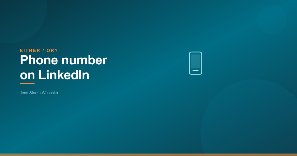 Either/Or? Telefoonnummer op LinkedIn: ja of nee?